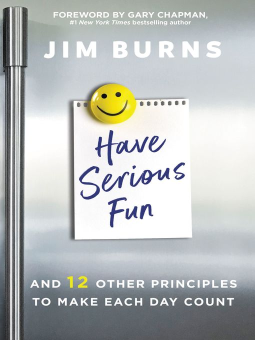 Title details for Have Serious Fun by Jim Burns, Ph.D - Available